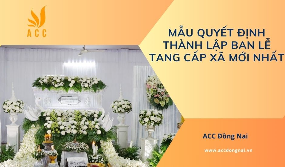 Mẫu quyết định thành lập ban lễ tang cấp xã mới nhất