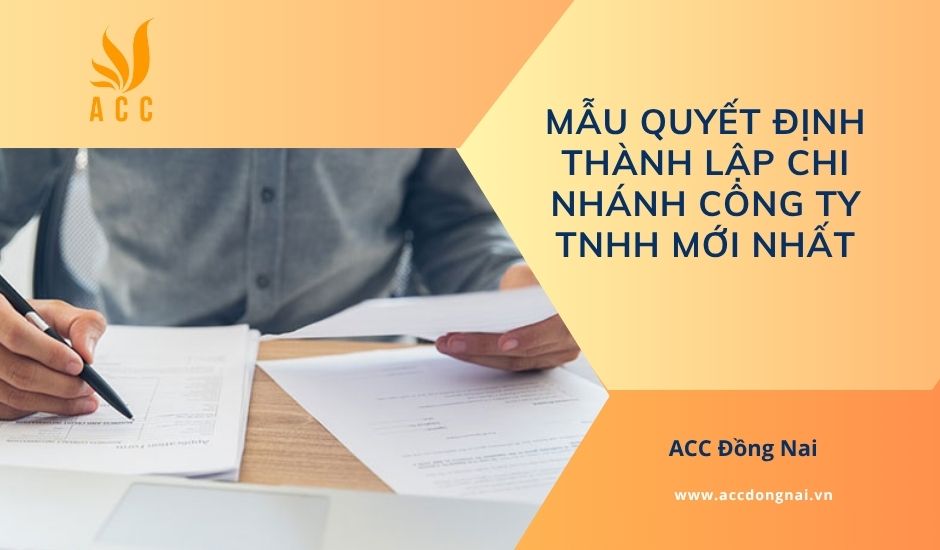 Mẫu quyết định thành lập chi nhánh công ty TNHH mới nhất