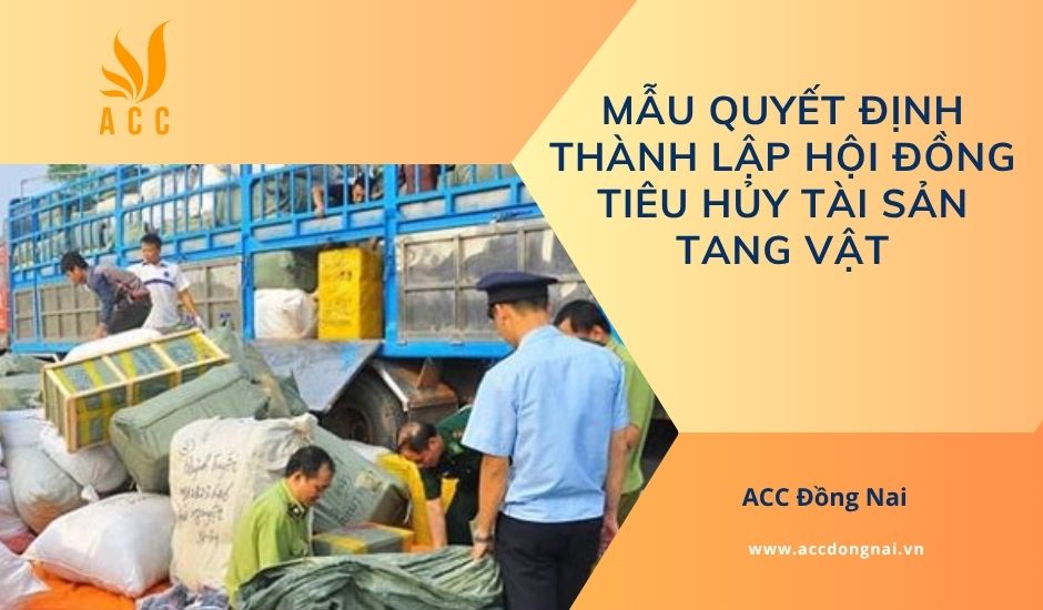Mẫu quyết định thành lập hội đồng tiêu hủy tài sản tang vật