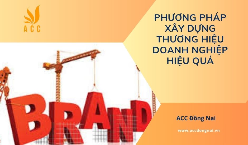 Phương pháp xây dựng thương hiệu doanh nghiệp hiệu quả