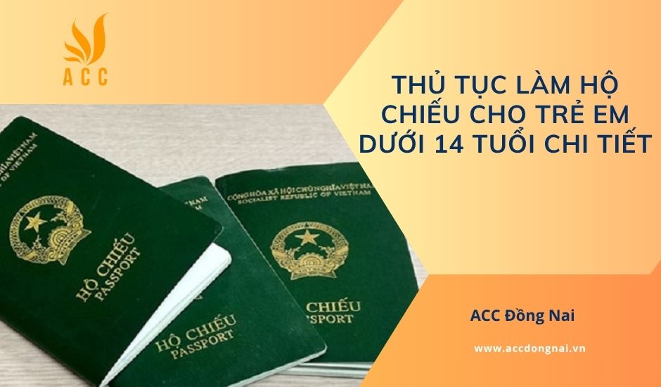 Thủ tục làm hộ chiếu cho trẻ em dưới 14 tuổi chi tiết