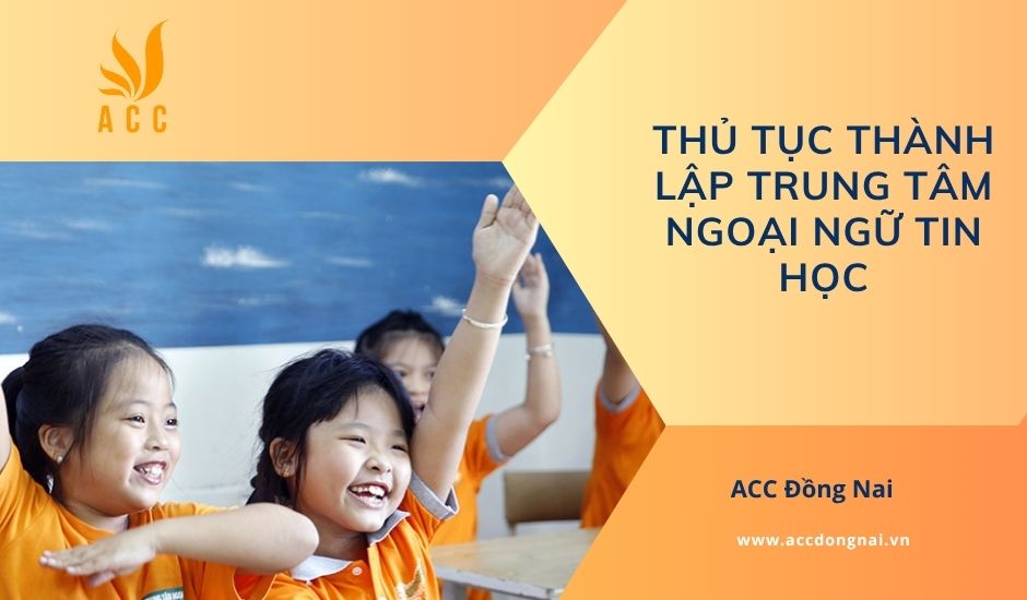 Thủ tục thành lập trung tâm ngoại ngữ tin học