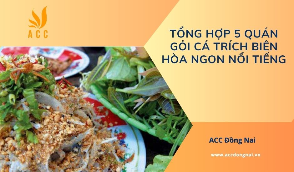 Tổng hợp 5 quán gỏi cá trích Biên Hòa ngon nổi tiếng