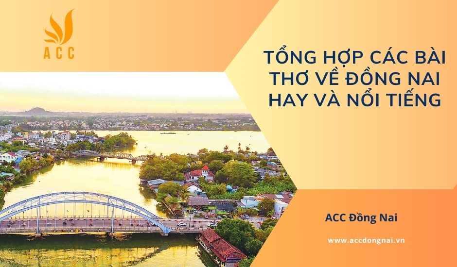 Tổng hợp các bài thơ về Đồng Nai hay và nổi tiếng