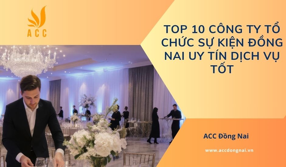 Top 10 công ty tổ chức sự kiện Đồng Nai uy tín dịch vụ tốt