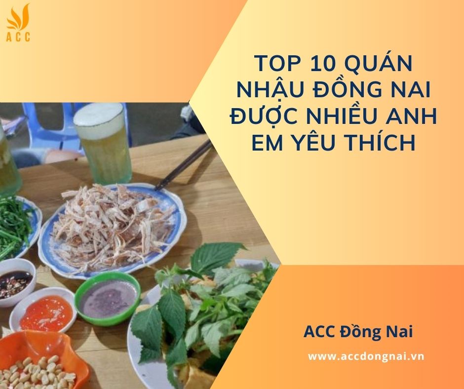 Top 10 quán nhậu Đồng Nai được nhiều anh em yêu thích