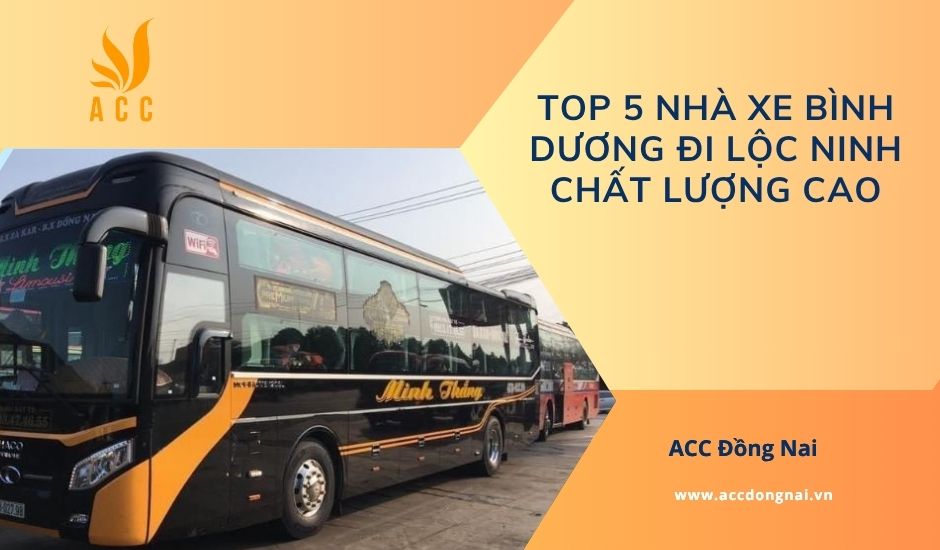 Top 5 nhà xe Bình Dương đi Lộc Ninh chất lượng cao