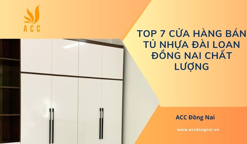 Top 7 cửa hàng bán tủ nhựa Đài Loan Đồng Nai chất lượng