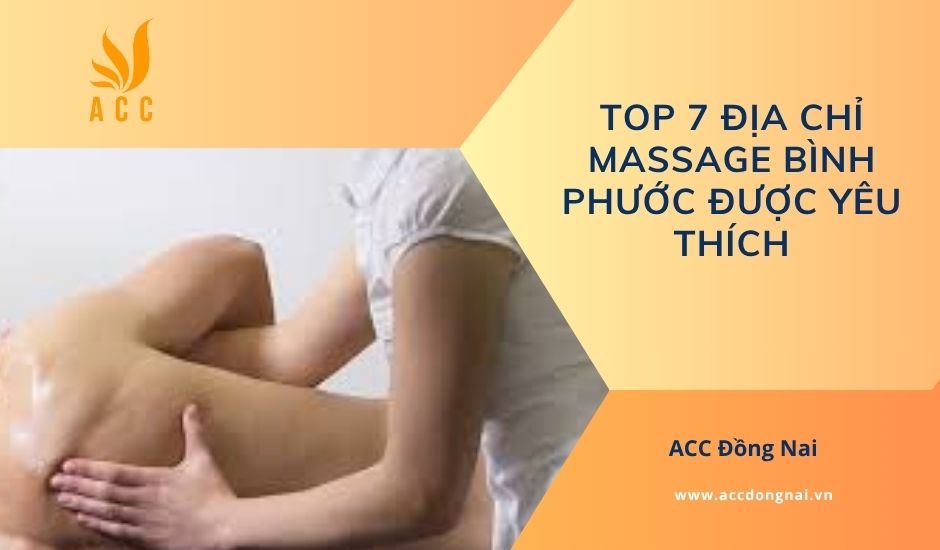 Top 7 địa chỉ massage Bình Phước được yêu thích