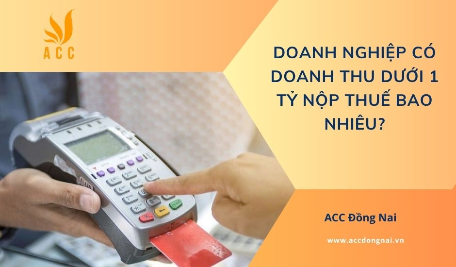 Doanh nghiệp có doanh thu dưới 1 tỷ nộp thuế bao nhiêu?