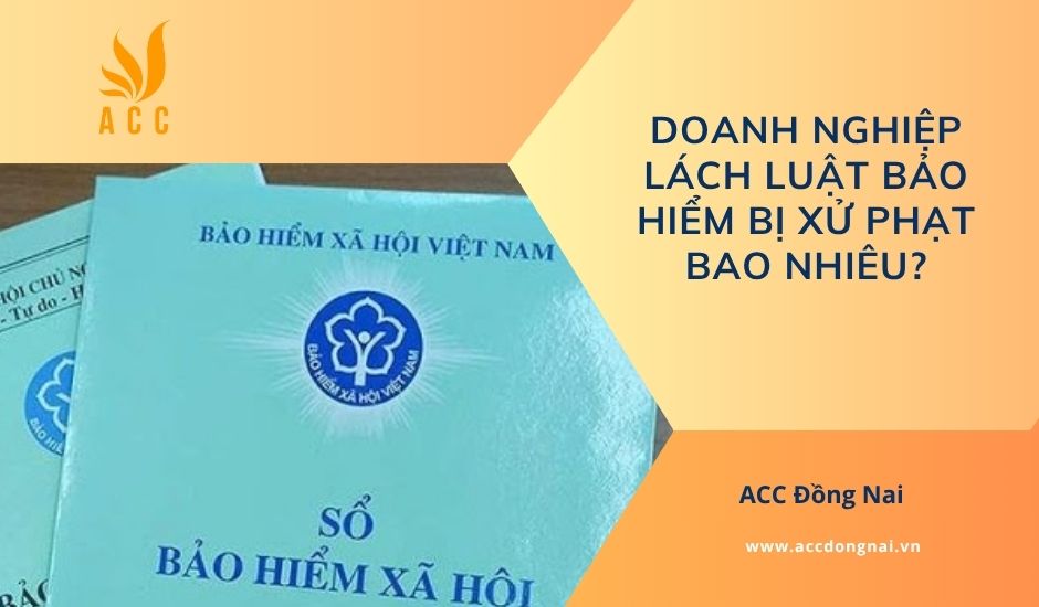 Doanh nghiệp lách luật bảo hiểm bị xử phạt bao nhiêu?