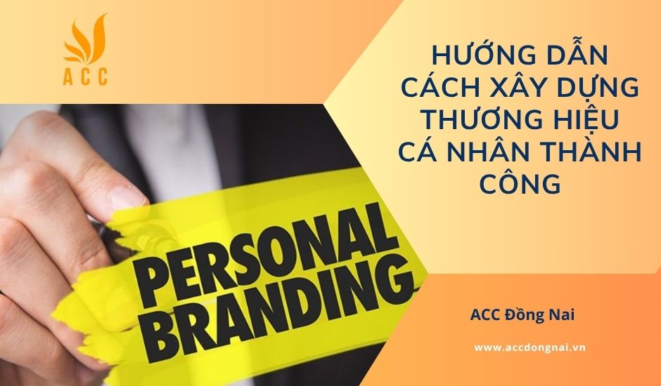 Hướng dẫn cách xây dựng thương hiệu cá nhân thành công