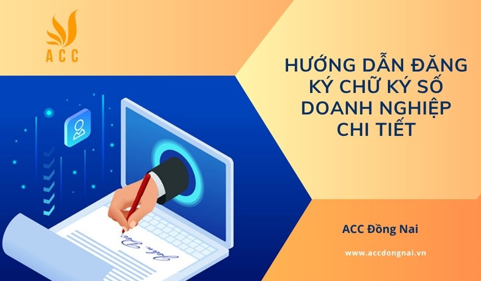 Hướng dẫn đăng ký chữ ký số doanh nghiệp chi tiết