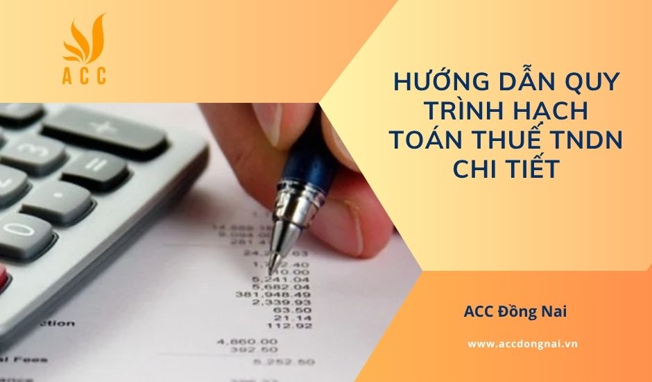 Hướng dẫn quy trình hạch toán thuế TNDN chi tiết
