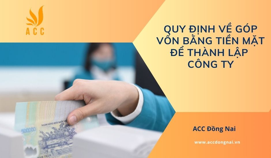 Quy định về góp vốn bằng tiền mặt để thành lập công ty