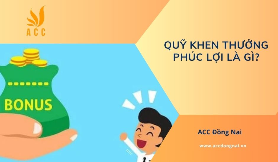 Quỹ khen thưởng phúc lợi là gì?