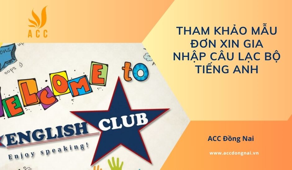 Tham khảo mẫu đơn xin gia nhập câu lạc bộ tiếng anh