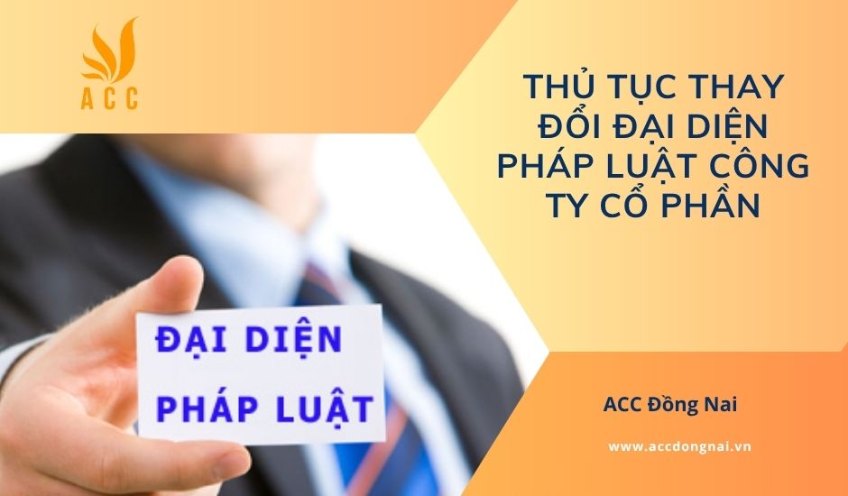 Thủ tục thay đổi đại diện pháp luật công ty cổ phần
