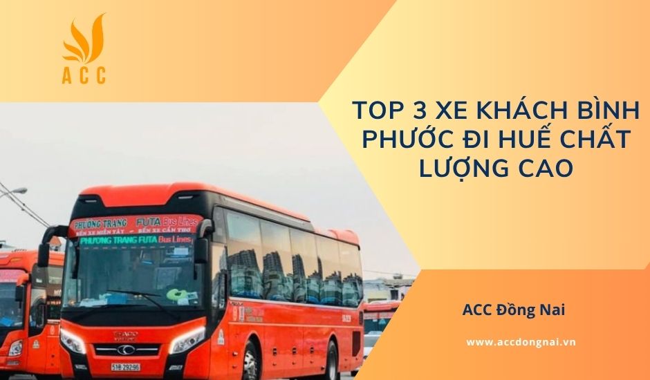 Top 3 xe khách Bình Phước đi Huế chất lượng cao