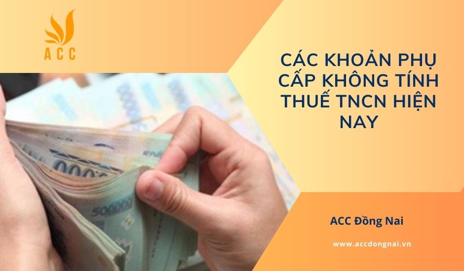Các khoản phụ cấp không tính thuế TNCN hiện nay
