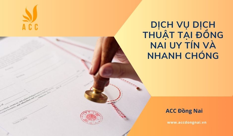 Dịch vụ dịch thuật tại Đồng Nai uy tín và nhanh chóng