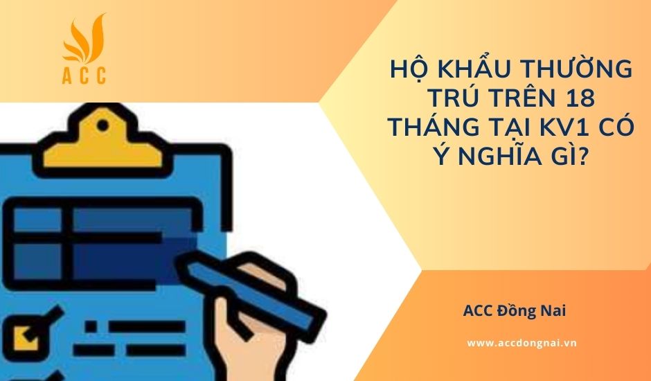 Hộ khẩu thường trú trên 18 tháng tại KV1 có ý nghĩa gì?