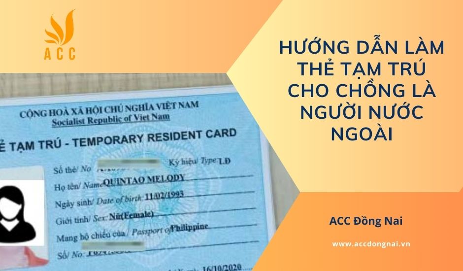 Hướng dẫn làm thẻ tạm trú cho chồng là người nước ngoài
