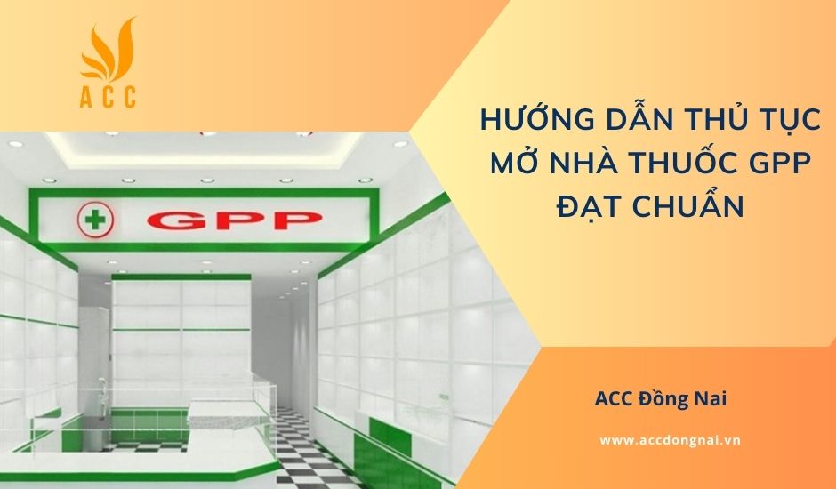 Hướng dẫn thủ tục mở nhà thuốc GPP đạt chuẩn