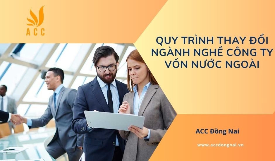 Quy trình thay đổi ngành nghề công ty vốn nước ngoài
