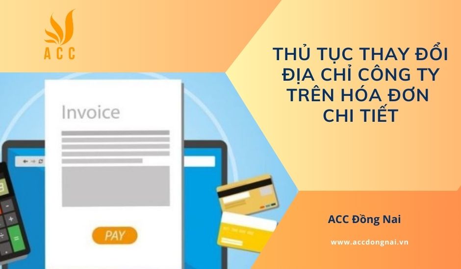 Thủ tục thay đổi địa chỉ công ty trên hóa đơn chi tiết