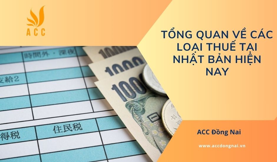 Tổng quan về các loại thuế tại Nhật Bản​ hiện nay