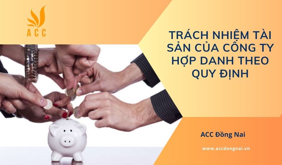 Trách nhiệm tài sản của công ty hợp danh theo quy định