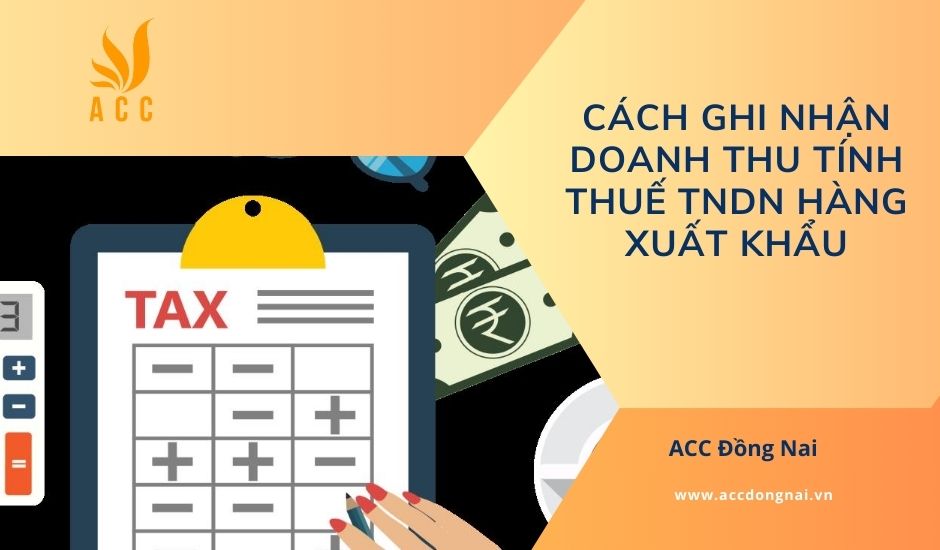 Doanh thu tính thuế TNDN hàng xuất khẩu