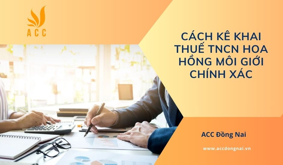Cách kê khai thuế TNCN hoa hồng môi giới​ chính xác