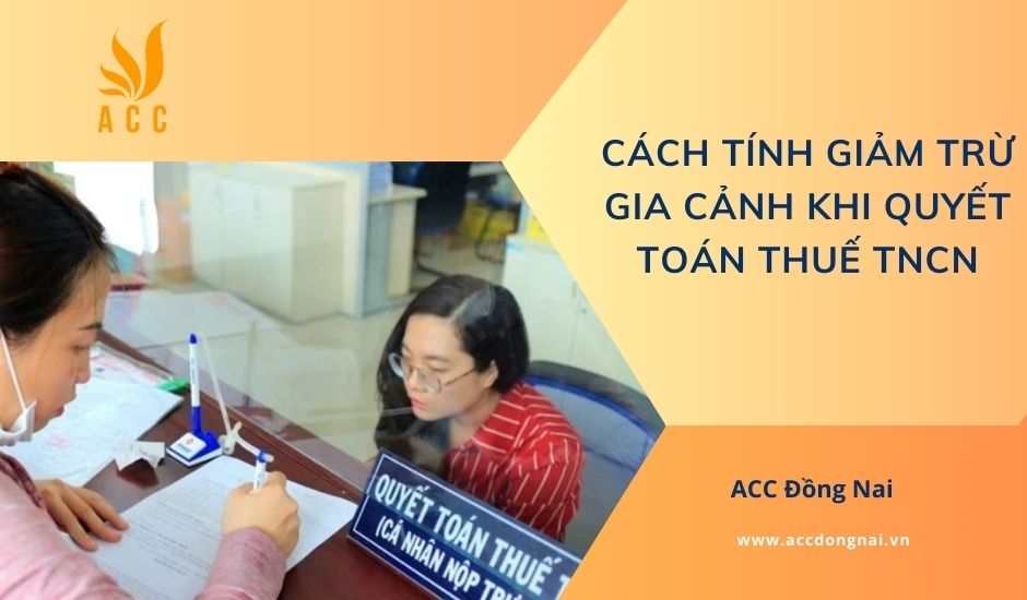 Cách tính giảm trừ gia cảnh khi quyết toán thuế TNCN