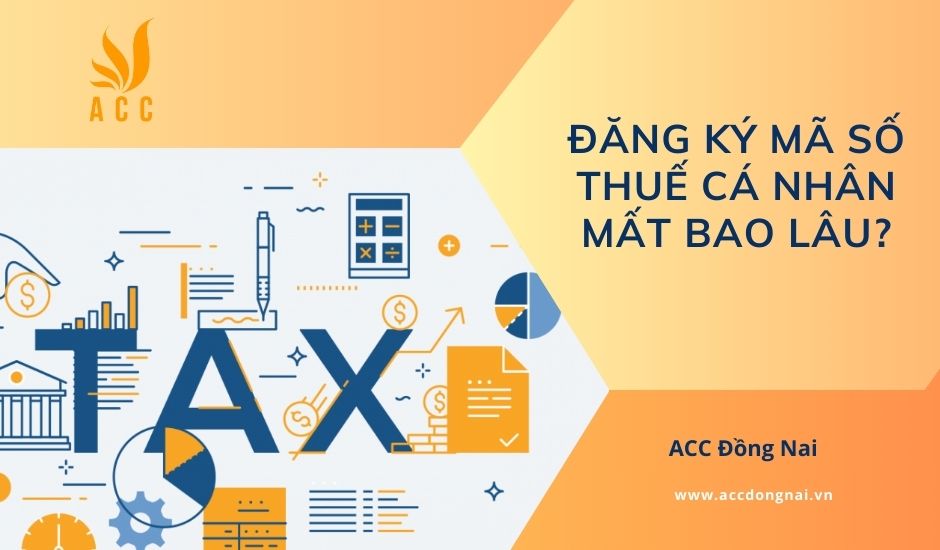Đăng ký mã số thuế cá nhân mất bao lâu?