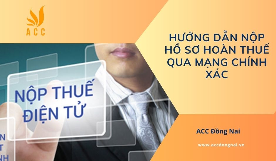 Hướng dẫn nộp hồ sơ hoàn thuế qua mạng