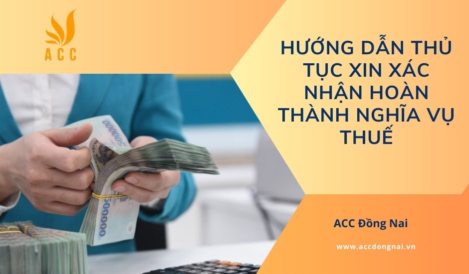 Hướng dẫn thủ tục xin xác nhận hoàn thành nghĩa vụ thuế