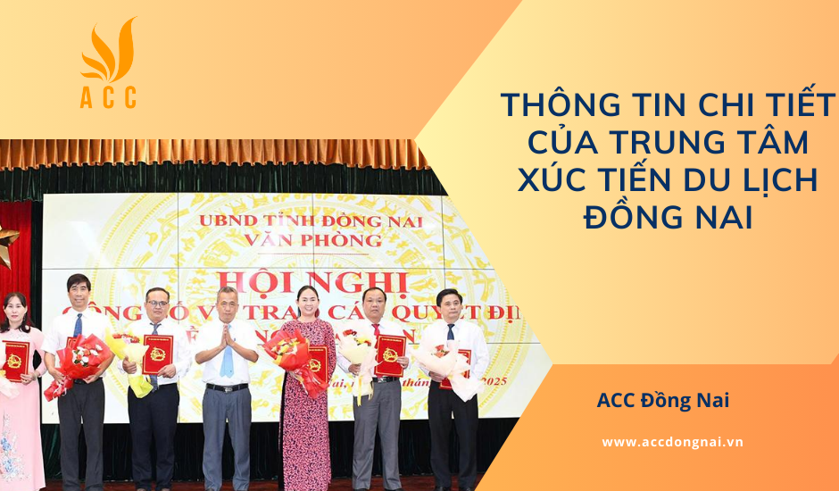 Thông tin chi tiết của Trung tâm Xúc tiến Du lịch Đồng Nai
