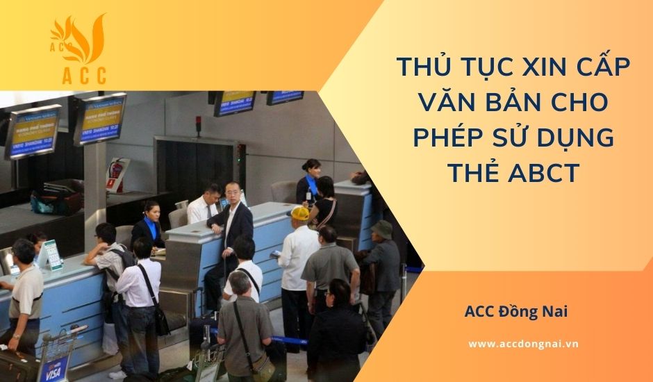 Thủ tục xin cấp văn bản cho phép sử dụng thẻ ABCT