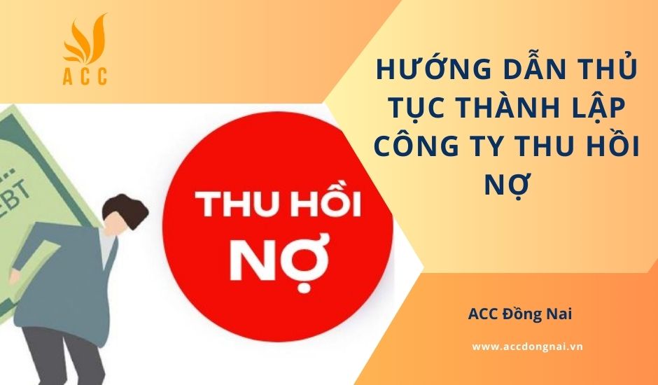 Hướng dẫn thủ tục thành lập công ty thu hồi nợ
