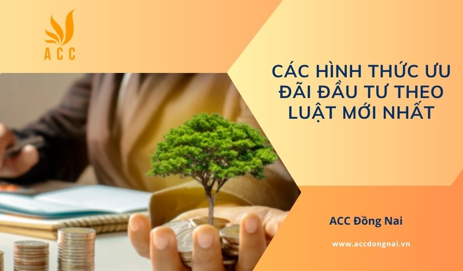 Các hình thức ưu đãi đầu tư theo luật mới nhất