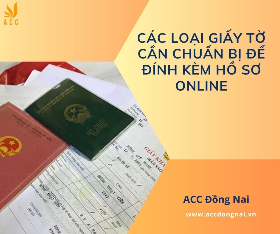 Các loại giấy tờ cần chuẩn bị để đính kèm hồ sơ online
