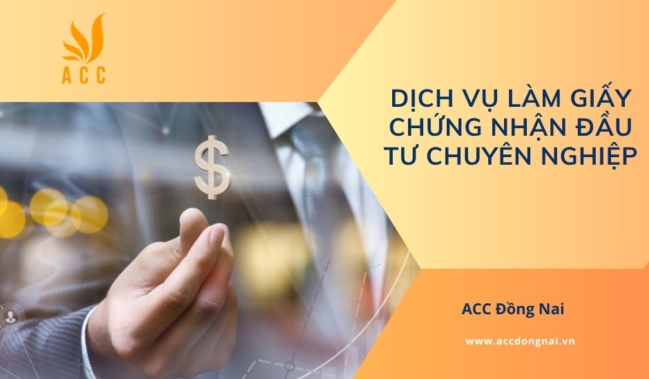 Dịch vụ làm giấy chứng nhận đầu tư chuyên nghiệp