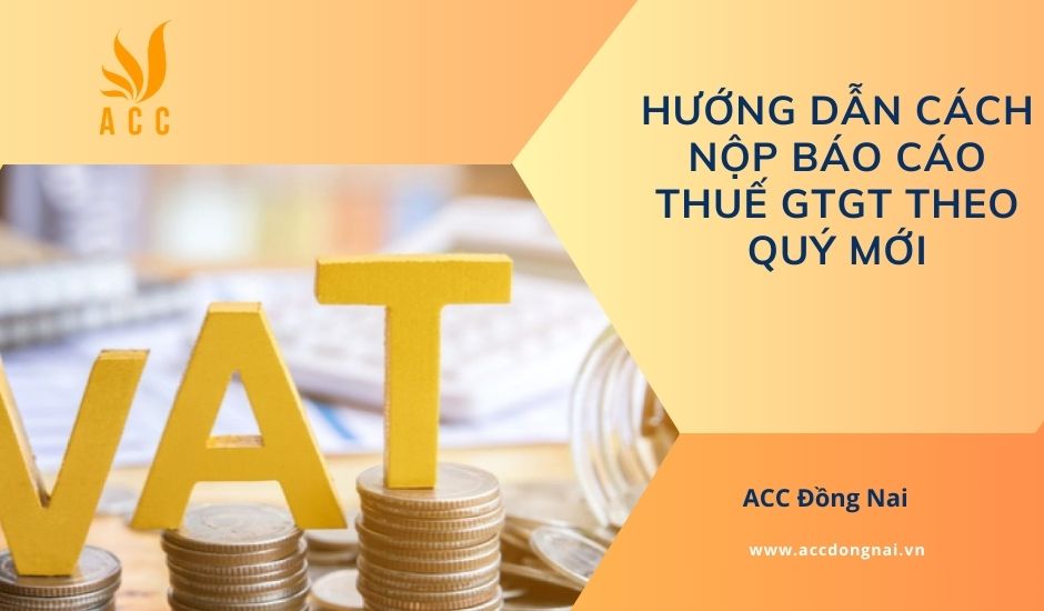Cách nộp báo cáo thuế GTGT theo quý