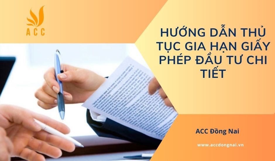 Hướng dẫn thủ tục gia hạn giấy phép đầu tư chi tiết