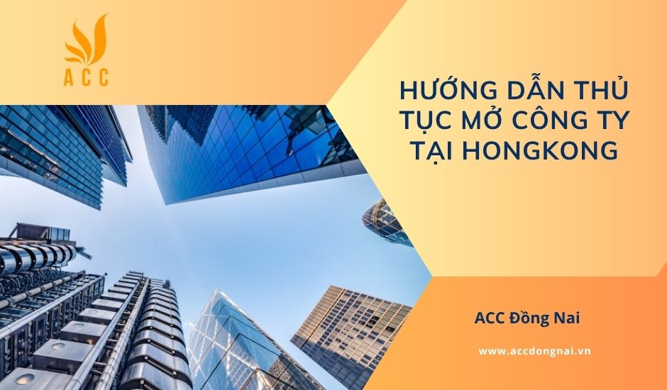 Hướng dẫn thủ tục mở công ty tại Hongkong