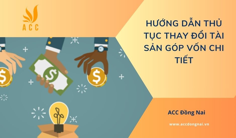 Hướng dẫn thủ tục thay đổi tài sản góp vốn chi tiết