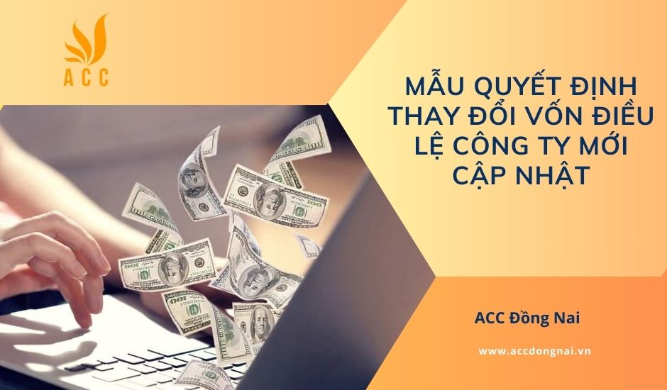 Mẫu quyết định thay đổi vốn điều lệ công ty mới cập nhật