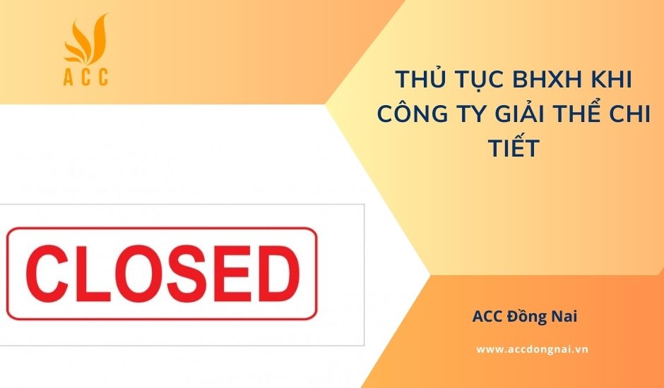 Thủ tục BHXH khi công ty giải thể chi tiết